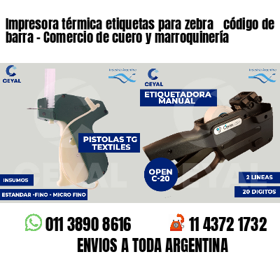 Impresora térmica etiquetas para zebra  código de barra - Comercio de cuero y marroquinería